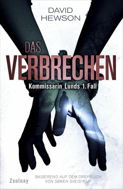 Das Verbrechen / Kommissarin Lund Bd.1 (eBook, ePUB) - Hewson, David; Sveistrup, Soren