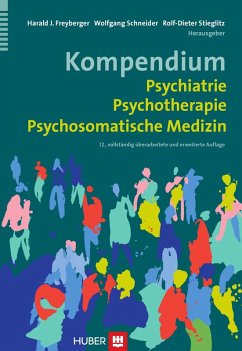 Kompendium Psychiatrie Psychotherapie Psychosomatische Medizin (eBook, PDF) - Freyberger, Harald J.; Schneider, Wolfgang; Stieglitz, Rolf-Dieter