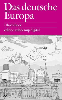 Das deutsche Europa (eBook, ePUB) - Beck, Ulrich