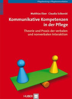 Kommunikative Kompetenzen in der Pflege (eBook, PDF) - Elzer, Matthias; Sciborski, Claudia