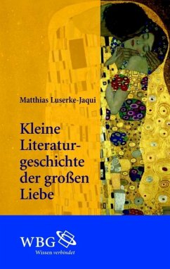 Kleine Literaturgeschichte der großen Liebe (eBook, PDF) - Luserke-Jaqui, Matthias