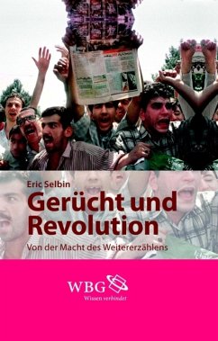 Gerücht und Revolution (eBook, ePUB) - Selbin, Eric