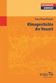 Klimageschichte der Neuzeit (eBook, ePUB)