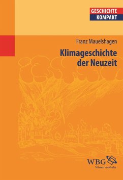 Klimageschichte der Neuzeit (eBook, ePUB) - Mauelshagen, Franz