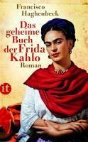 Das geheime Buch der Frida Kahlo (eBook, ePUB) - Haghenbeck, Francisco