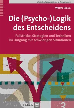 Die (Psycho-)Logik des Entscheidens (eBook, PDF) - Braun, Walter