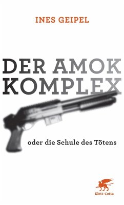 Der Amok-Komplex (eBook, ePUB) - Geipel, Ines