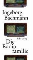 Die Radiofamilie (eBook, ePUB) - Bachmann, Ingeborg