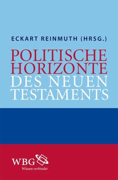 Politische Horizonte des Neuen Testaments (eBook, PDF) - Bormann, Lukas; Ensslin, Felix; Engberg-Pedersen, Troels; Straßenberger, Grit; Standhartinger, Angela; Anselm, Reiner