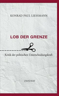 Lob der Grenze (eBook, ePUB) - Liessmann, Konrad Paul