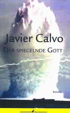 Der spiegelnde Gott (eBook, PDF) - Calvo, Javier