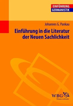 Einführung in die Literatur der Neuen Sachlichkeit (eBook, ePUB) - Pankau, Johannes G.