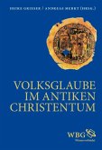 Volksglaube im antiken Christentum (eBook, PDF) Volksglaube im antiken Christentum (eBook, PDF)