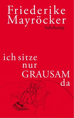ich sitze nur GRAUSAM da (eBook, ePUB) - Mayröcker, Friederike