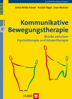 Kommunikative Bewegungstherapie (eBook, PDF) - Tögel, Anette; Wilda-Kiesel, Anita; Wutzler, Uwe