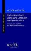 Kirchenkampf und Verfolgung unter den Vandalen in Africa (eBook, PDF) Kirchenkampf und Verfolgung unter den Vandalen in Africa (eBook, PDF)
