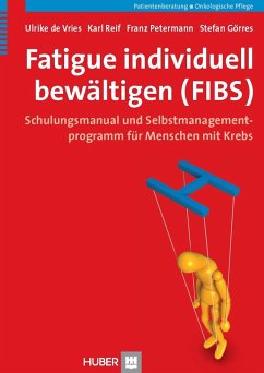 Fatigue individuell bewältigen (FIBS) (eBook, PDF) - Görres, Stefan; Petermann, Franz; Reif, Karl; de Vries, Ulrike
