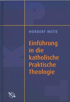 Einführung in die katholische Praktische Theologie (eBook, ePUB) - Mette, Norbert