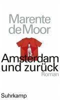 Amsterdam und zurück (eBook, ePUB) - Moor, Marente de