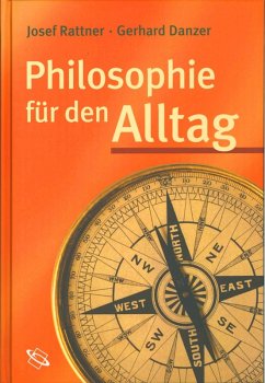 Philosophie für den Alltag (eBook, ePUB) - Rattner, Josef; Danzer, Gerhard