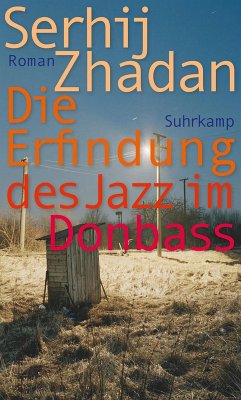 Die Erfindung des Jazz im Donbass (eBook, ePUB) - Zhadan, Serhij