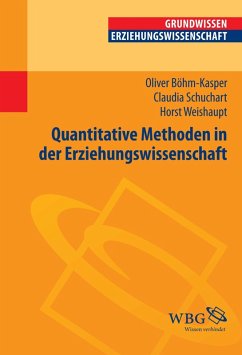 Quantitative Methoden in der Erziehungswissenschaft (eBook, ePUB) - Schuchart, Claudia; Weishaupt, Horst; Böhm-Kasper, Oliver