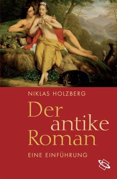 Der antike Roman (eBook, PDF) - Holzberg, Niklas