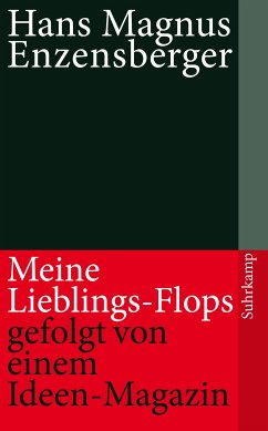 Meine Lieblings-Flops, gefolgt von einem Ideen-Magazin (eBook, ePUB) - Enzensberger, Hans Magnus
