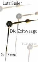 Die Zeitwaage (eBook, ePUB) - Seiler, Lutz