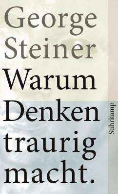 Warum Denken traurig macht (eBook, ePUB) - Steiner, George
