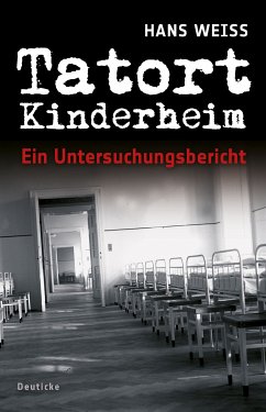 Tatort Kinderheim (eBook, ePUB) - Weiss, Hans