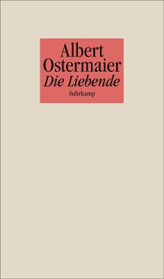 Die Liebende (eBook, ePUB) - Ostermaier, Albert