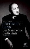 Gottfried Benn. Der Mann ohne Gedächtnis (eBook, ePUB)