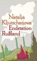 Endstation Rußland (eBook, ePUB) - Kljutscharjowa, Natalja