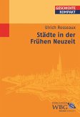 Städte in der Frühen Neuzeit (eBook, PDF)