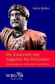 Die Kaiserzeit von Augustus bis Diocletian (eBook, PDF)