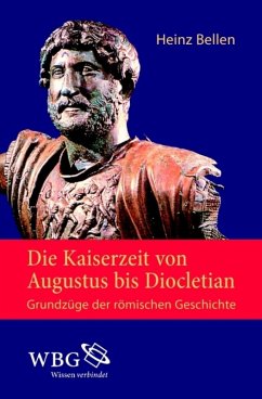 Die Kaiserzeit von Augustus bis Diocletian (eBook, PDF) - Bellen, Heinz