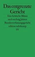 Das entgrenzte Gericht (eBook, ePUB) - Möllers, Christoph; Schönberger, Christoph; Jestaedt, Matthias; Lepsius, Oliver