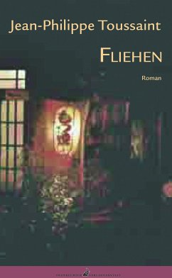 Fliehen (eBook, ePUB) - Toussaint, Jean-Philippe