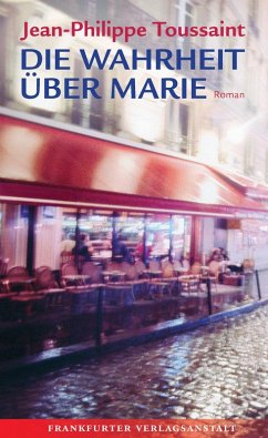 Die Wahrheit über Marie (eBook, ePUB) - Toussaint, Jean-Philippe