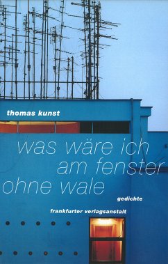 Was wäre ich am Fenster ohne Wale (eBook, PDF) - Kunst, Thomas