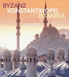 Byzanz - Konstantinopel - Istanbul (eBook, PDF) - Aslan, Rüstem; Schweizer, Frank