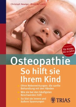 Osteopathie: So hilft Sie Ihrem Kind (eBook, PDF) - Newiger, Christoph; Beinborn, Birgit
