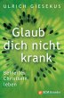 Glaub dich nicht krank (eBook, ePUB) - Bild 1