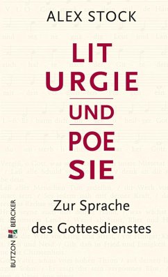 Liturgie und Poesie (eBook, ePUB) - Stock, Alex