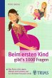 Beim ersten Kind gibt's 1000 Fragen... - Bild 1