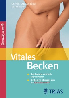 Vitales Becken (eBook, PDF) - Larsen, Christian; Larsen, Claudia; Miescher, Bea; Spiraldynamik Holding AG