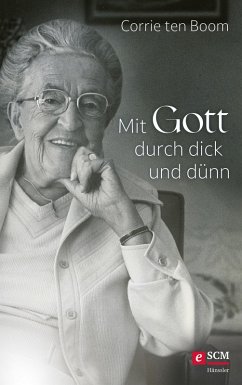 Mit Gott durch dick und dünn (eBook, ePUB) - Boom, Corrie Ten