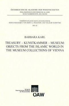 Treasury - Kunstkammer - Musuem: Objects from the Islamic World in the Museum Collections of Vienna (eBook, PDF) - Karl, Barbara