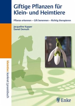 Giftige Pflanzen für Klein- und Heimtiere (eBook, PDF) - Demuth, Daniel; Kupper, Jacqueline